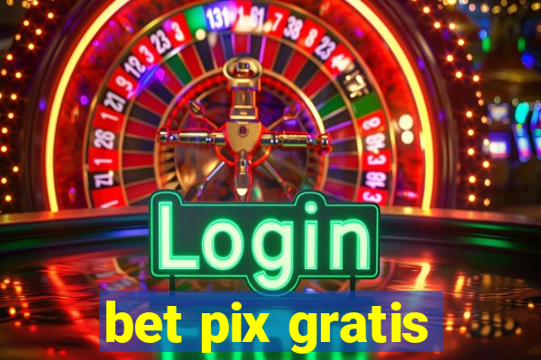 bet pix gratis